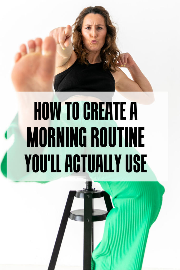 HOW TO CREATE A MORNING ROUTINE YOU'LL ACTUALLY USE